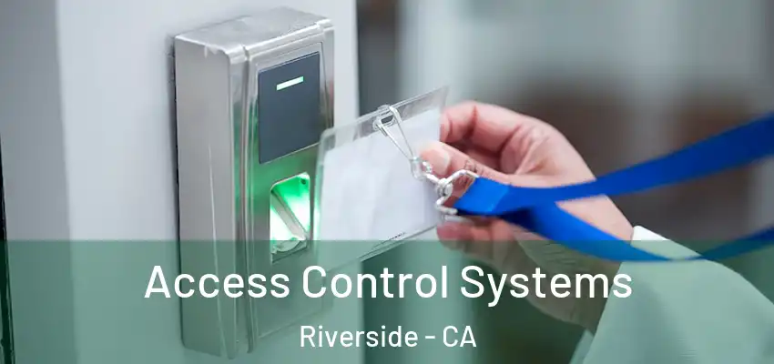  Access Control Systems Riverside - CA