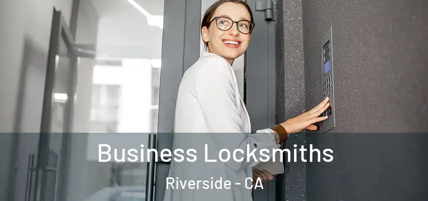  Business Locksmiths Riverside - CA