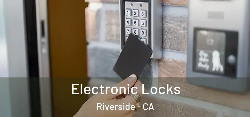  Electronic Locks Riverside - CA