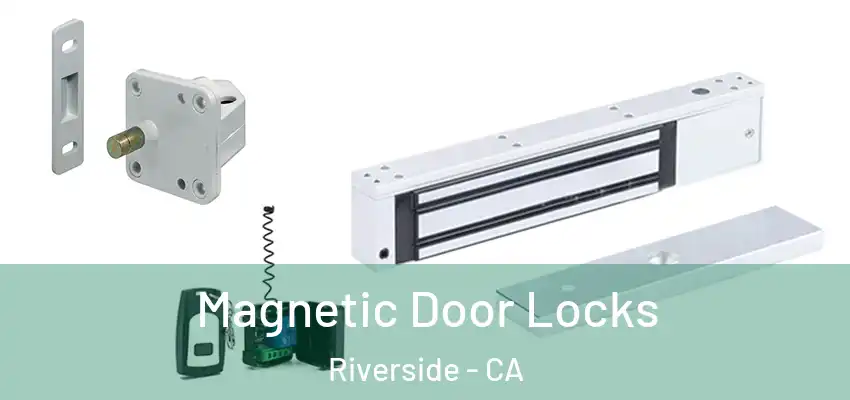 Magnetic Door Locks Riverside - CA