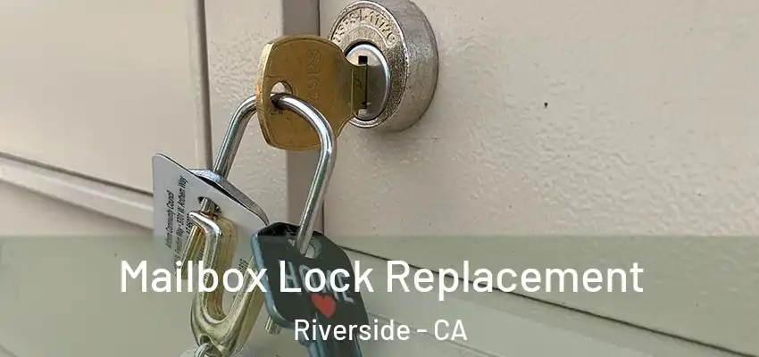  Mailbox Lock Replacement Riverside - CA