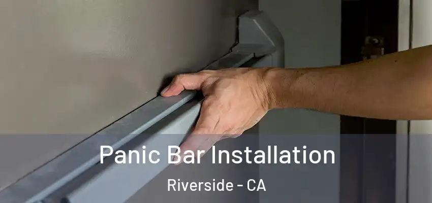 Panic Bar Installation Riverside - CA