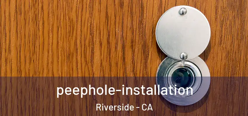 peephole-installation Riverside - CA