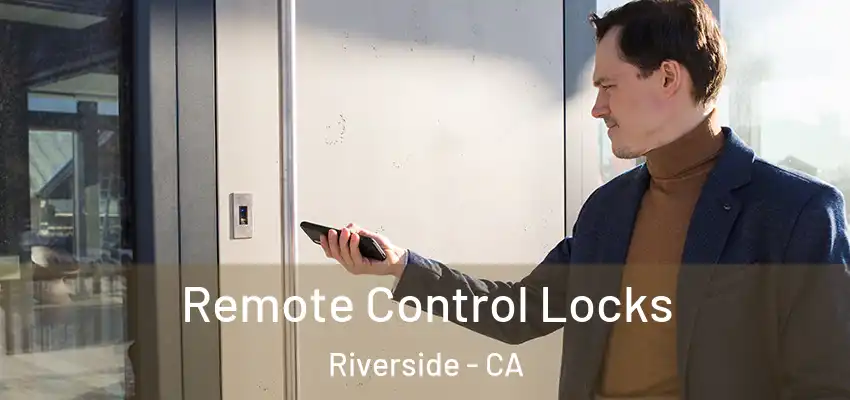  Remote Control Locks Riverside - CA