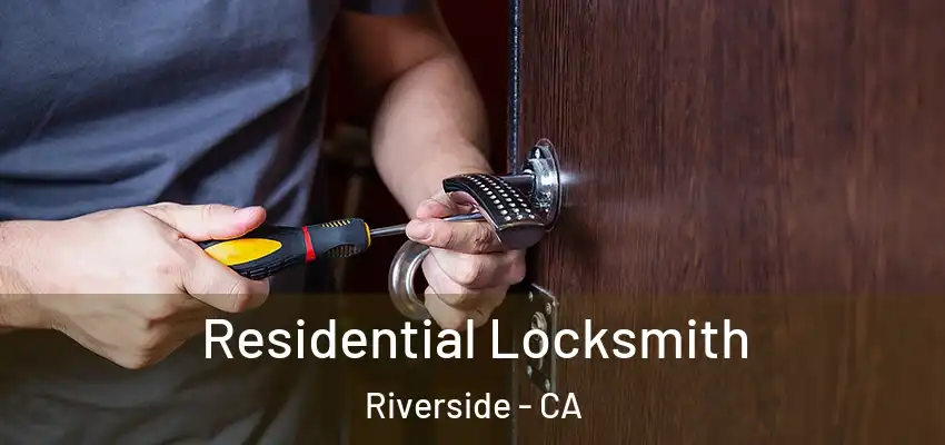 Residential Locksmith Riverside - CA
