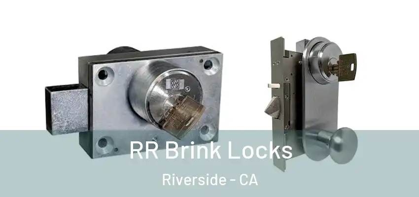  RR Brink Locks Riverside - CA