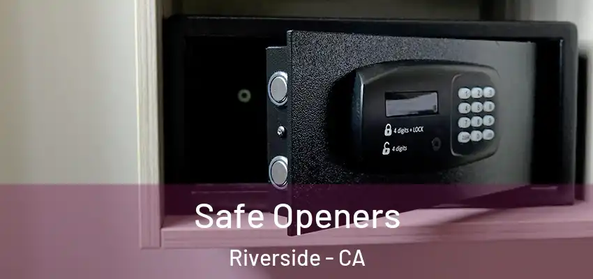  Safe Openers Riverside - CA