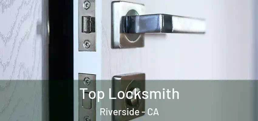 Top Locksmith Riverside - CA