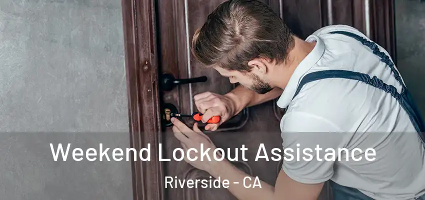  Weekend Lockout Assistance Riverside - CA